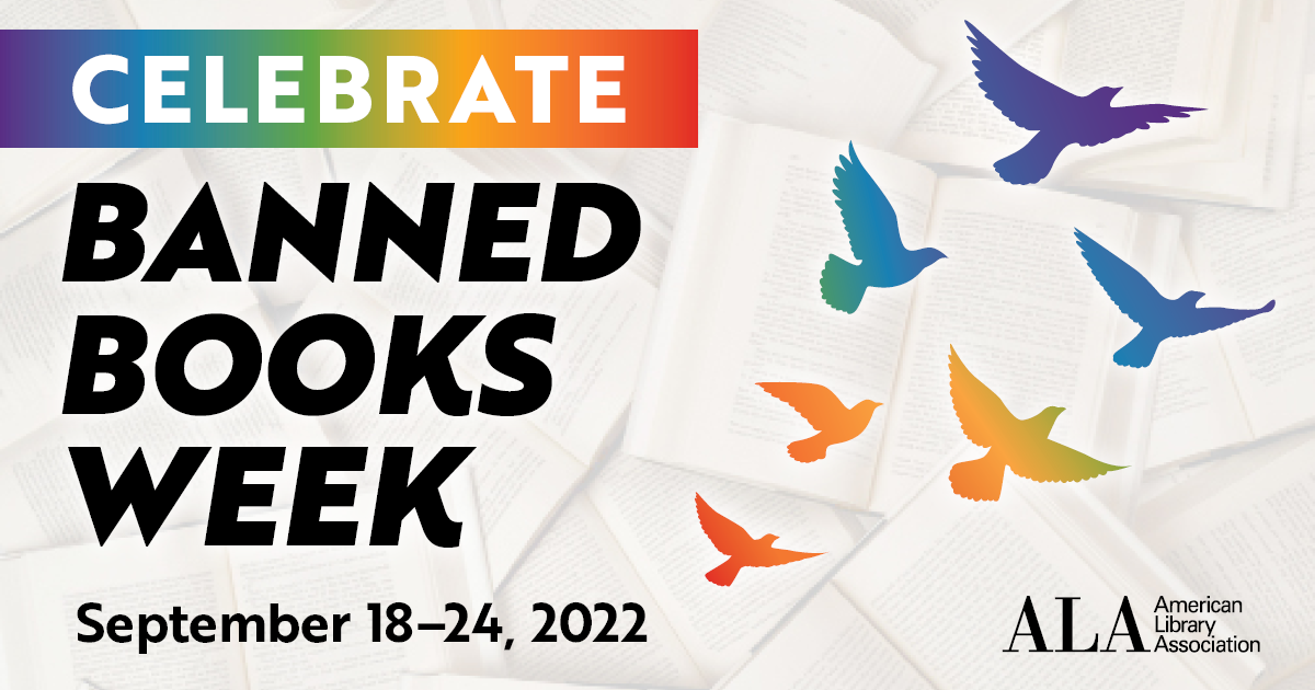 Celebrate Banned Books Week September 18-24, 2022 American Library Association