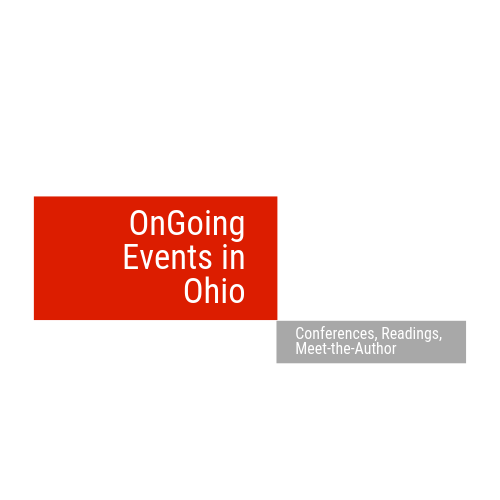 Ongoing events in Ohio. Conferences, readings, meet the author.